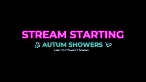 Autum Showers online show from July 12, 2026, 9:28 pm