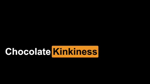 Chocolate Kinkiness online show from January 13, 2025, 6:59 pm